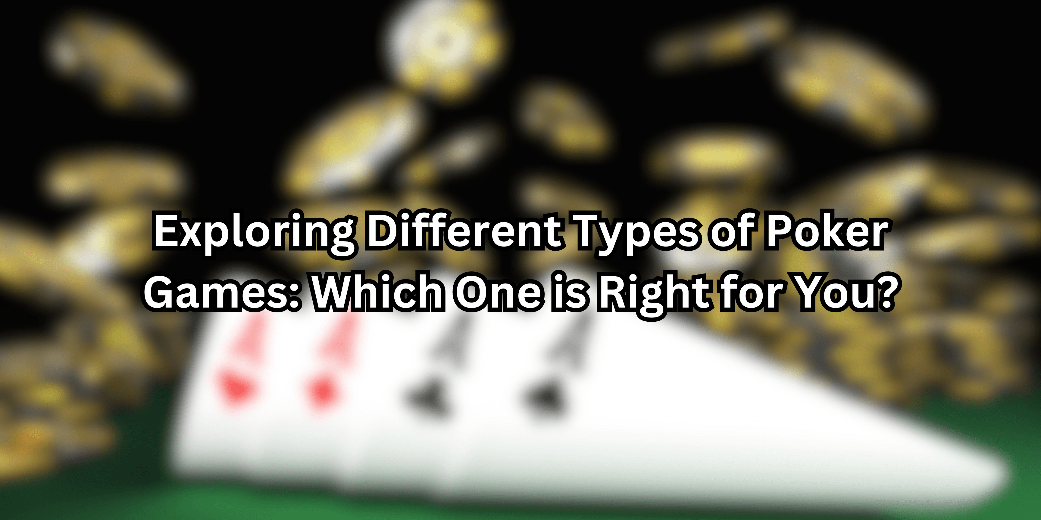Types of Poker Games