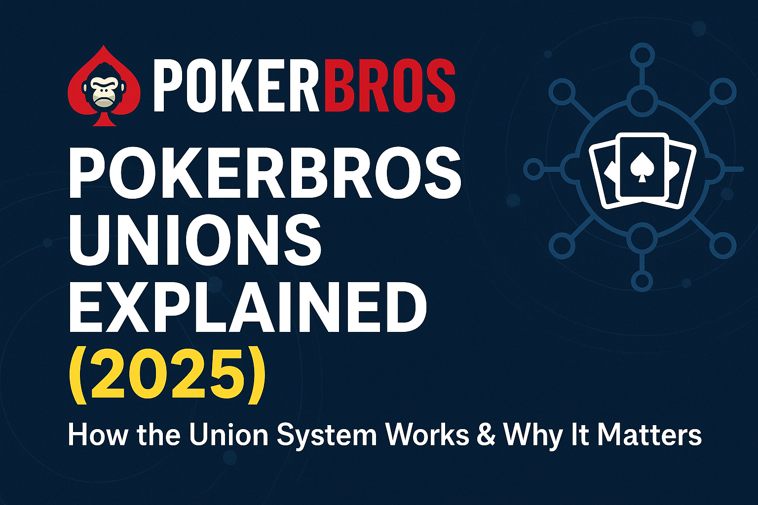 Pokerbros unions guide 2025